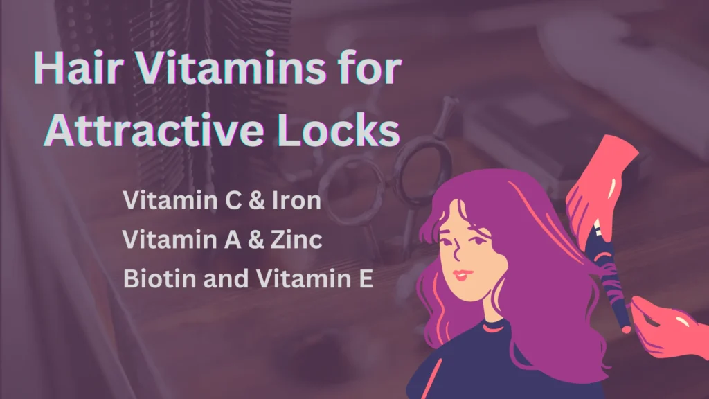 Vitamins for Attractive Locks