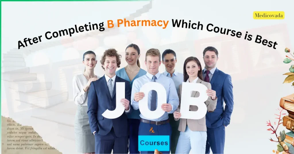 After Completing B Pharmacy Which Course is Best in 2025?