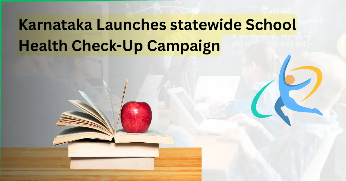 Karnataka Launches statewide School Health Check-Up Campaign