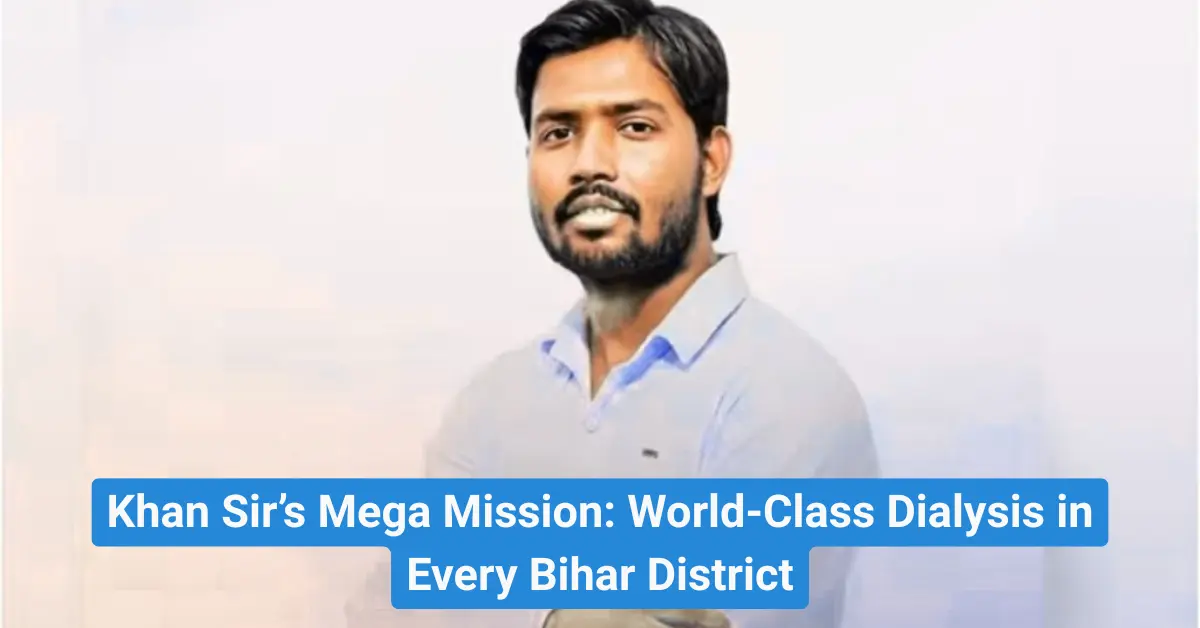 World-Class Dialysis in Every Bihar District? Khan Sir Just Dropped the Timeline
